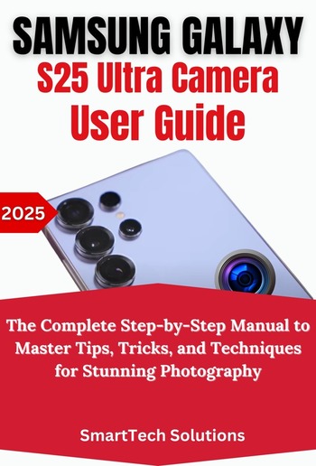 Samsung Galaxy S25 Ultra Camera User Guide PDF Samsung Galaxy S25 Ultra Camera User Guide PDF