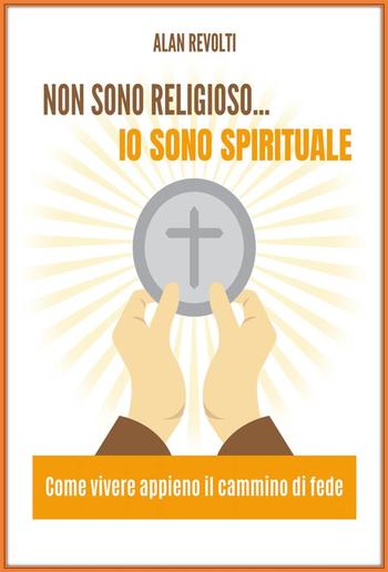 Non sono religioso... Io sono spirituale! PDF