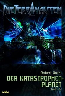 DIE TERRANAUTEN, Band 22: DER KATASTROPHEN-PLANET PDF