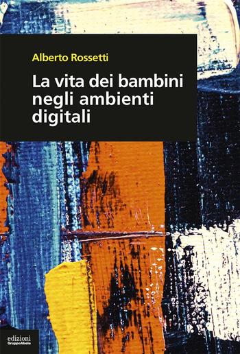 La vita dei bambini negli ambienti digitali PDF