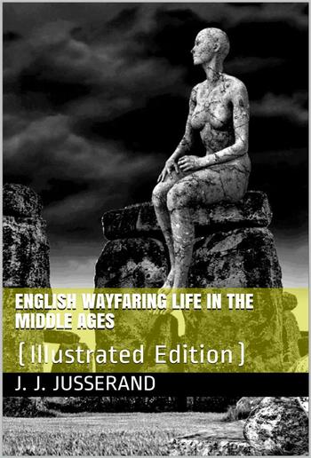 English Wayfaring Life in the Middle Ages / (XIVth Century) PDF