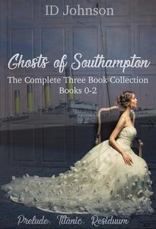 Ghosts of Southampton: A Complete Box Set Books 1-3 PDF