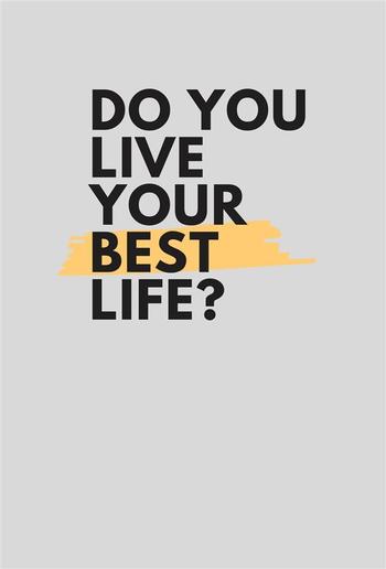 Do You Live Your Best Life? PDF