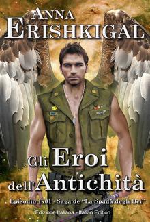 Gli Eroi dell’Antichità: Un Romanzo Breve (Edizione Italiana) PDF