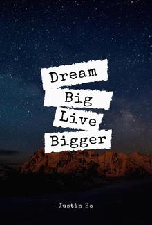 Dream Big, Live Bigger PDF