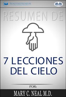 Resumen De 7 Lecciones Del Cielo, Por Mary C. Neal M.D. PDF