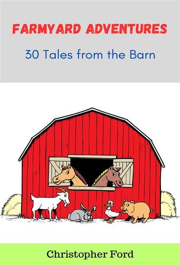 Farmyard Adventures: 30 Tales from the Barn PDF