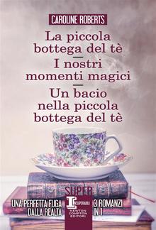 La piccola bottega del tè - I nostri momenti magici - Un bacio nella piccola bottega del tè PDF