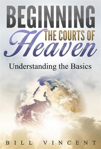 Beginning the Courts of Heaven PDF Beginning the Courts of Heaven PDF