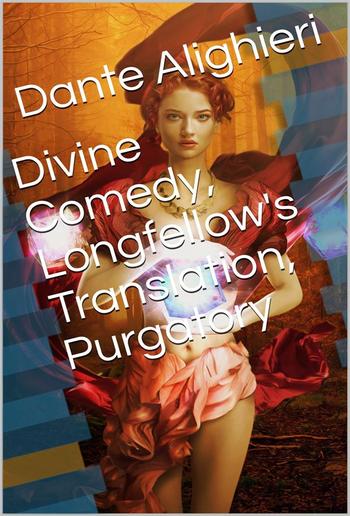Divine Comedy, Longfellow's Translation, Purgatory PDF