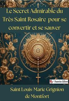 Le Secret Admirable du Très Saint Rosaire pour se convertir et se sauver PDF