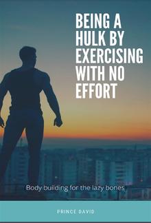 Being a hulk by exercising with no effort (for the lazy) PDF