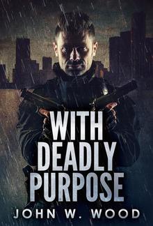 With Deadly Purpose PDF