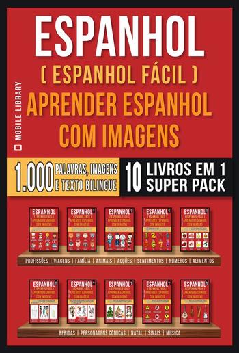 Espanhol ( Espanhol Fácil ) Aprender Espanhol Com Imagens (Super Pack 10 livros em 1) PDF