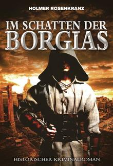 Im Schatten der Borgias - Ein mysteriöser Mordfall aus der Zeit der Renaissance PDF