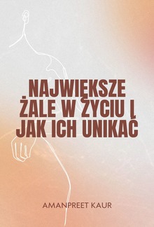 Największe Żale w Życiu i Jak Ich Unikać PDF