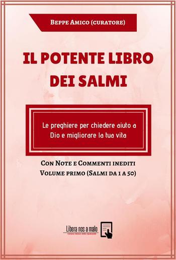 Il potente Libro dei Salmi - Le preghiere per chiedere aiuto a Dio e migliorare la tua vita PDF