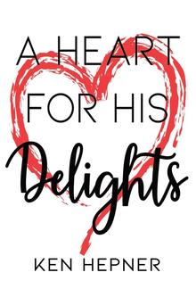 A Heart for His Delights PDF