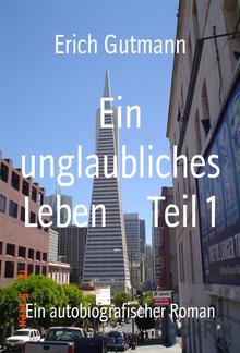 Ein unglaubliches Leben Teil 1 PDF