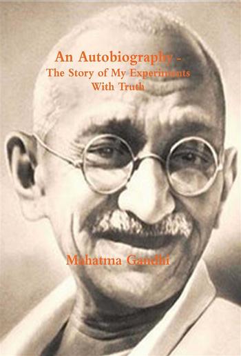 An Autobiography or The Story of My Experiments with Truth PDF