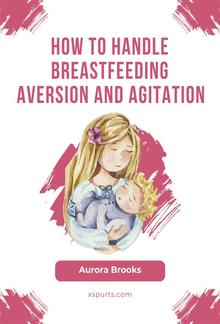 How to handle breastfeeding aversion and agitation PDF