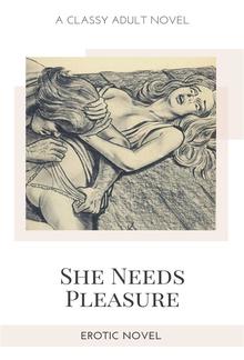 She Needs Pleasure PDF