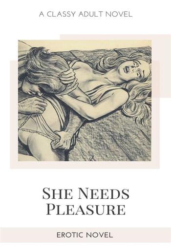 She Needs Pleasure PDF