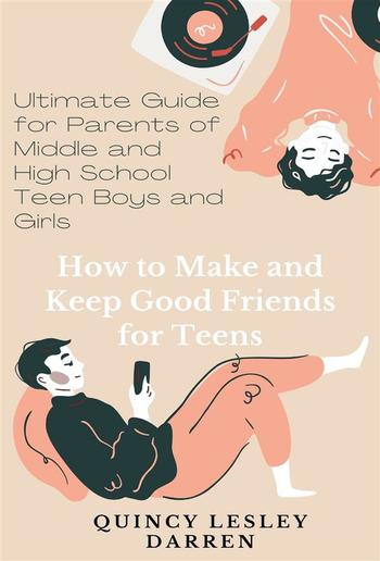 How to Make and Keep Good Friends for Teens PDF