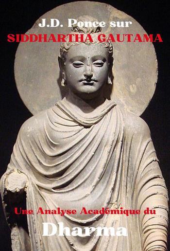 J.D. Ponce sur Siddhartha Gautama : Une Analyse Académique du Dharma PDF