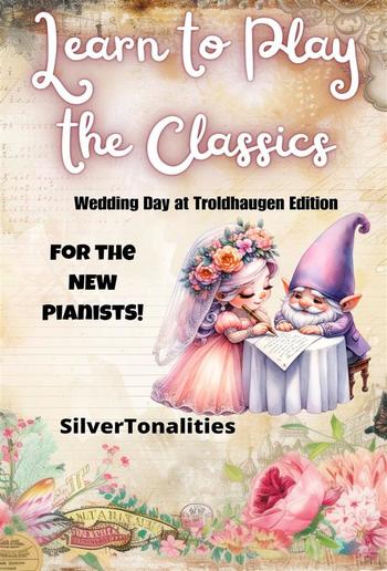 Learn to Play the Classics Wedding Day at Troldhaugen Edition PDF