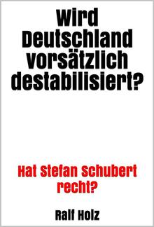 Wird Deutschland vorsätzlich destabilisiert? PDF