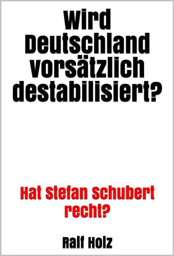 Wird Deutschland vorsätzlich destabilisiert? PDF