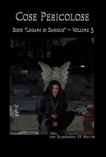 Cose Pericolose (Legami di Sangue - Volume 3) PDF