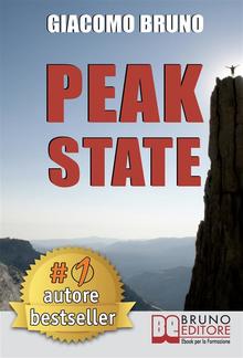 Peak State. Come Gestire le tue Emozioni e Raggiungere Stati di Picco PDF