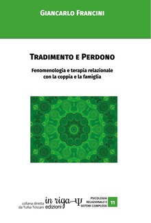 Tradimento e perdono. Fenomenologia e terapia relazionale con la coppia e la famiglia PDF
