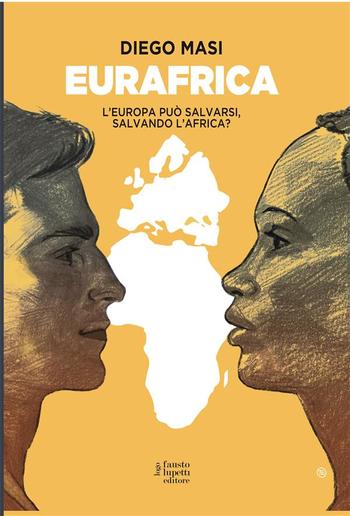 Eurafrica: L'Europa può salvarsi salvando l'Africa? (e-book) PDF