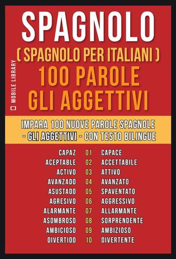 Spagnolo ( Spagnolo Per Italiani ) 100 Parole - Gli Aggettivi PDF