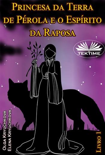 Princesa Da Terra De Pérola E O Espírito Da Raposa. Livro 1 PDF