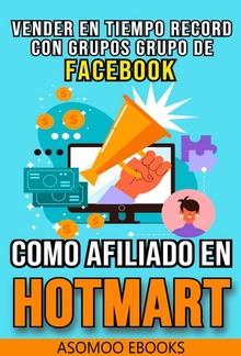 Vender En Tiempo Record Con Grupos De Facebook Como Afiliado En Hotmart PDF