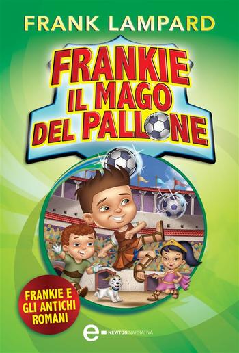 Frankie il mago del pallone. Frankie e gli Antichi Romani PDF