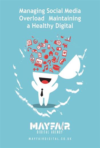 Managing Social Media Overload Maintaining a Healthy Digital PDF