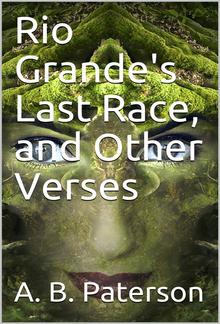 Rio Grande's Last Race, and Other Verses PDF