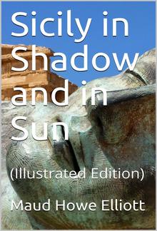 Sicily in Shadow and in Sun PDF