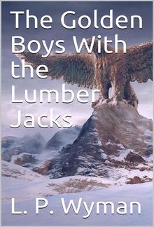 The Golden Boys With the Lumber Jacks PDF