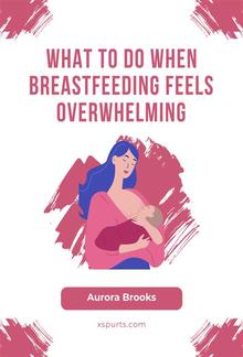 What to Do When Breastfeeding Feels Overwhelming PDF