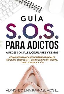 Guía S.O.S. para Adictos a Redes Sociales, Celulares y Demás PDF