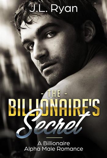 The Billionaire's Secret - Book #3 in Billionaire's romance series PDF