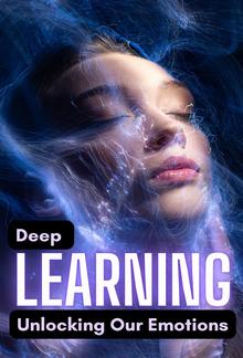 Deep Learning: Unlocking Our Emotions PDF