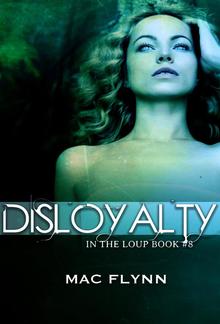 Disloyalty: In the Loup, Book 8 PDF