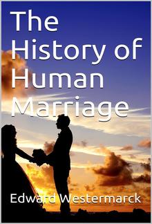 The History of Human Marriage / Third Edition PDF